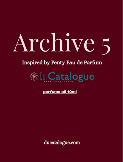 Archive 5, inspired by Fenty Eau de Parfum by Fenty